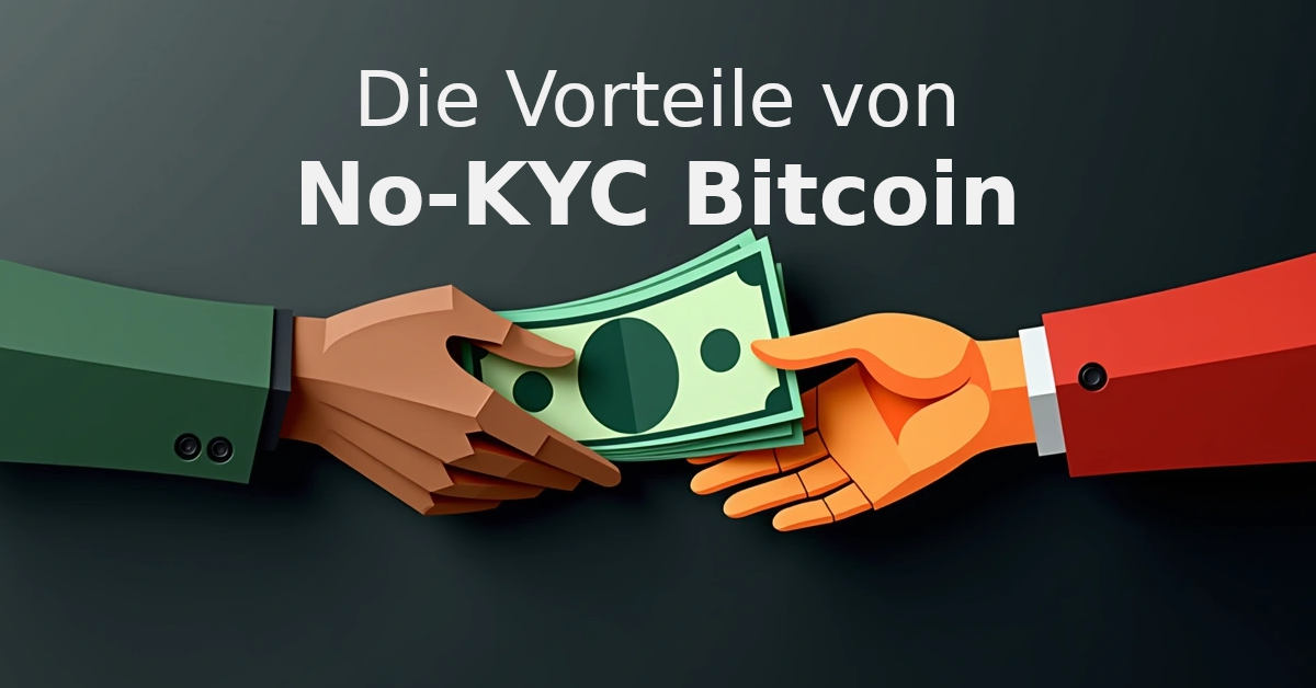 Die Vorteile von no-KYC Bitcoin